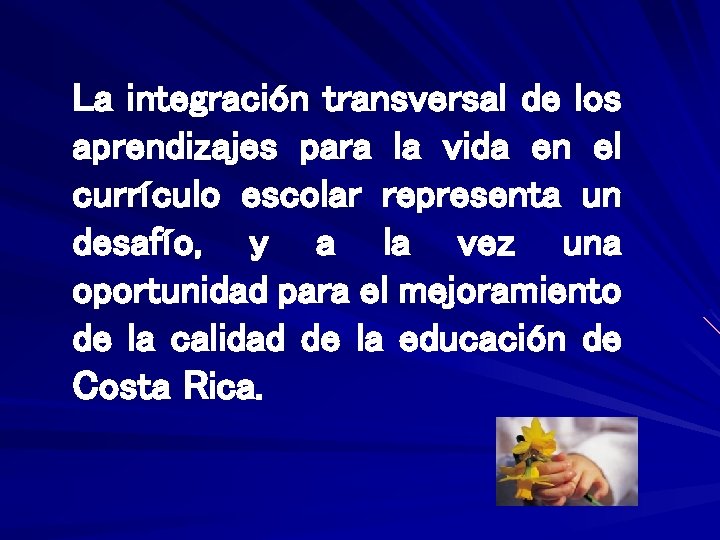 La integración transversal de los aprendizajes para la vida en el currículo escolar representa