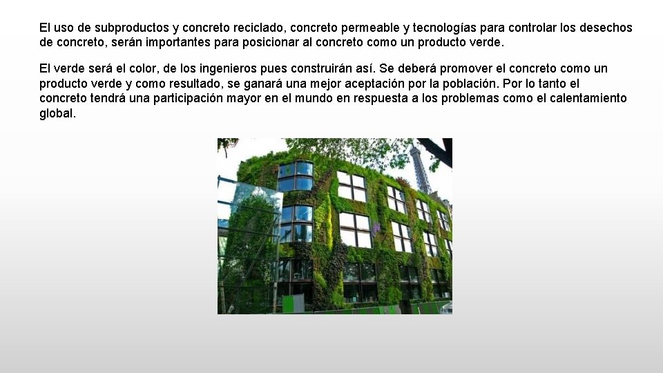 El uso de subproductos y concreto reciclado, concreto permeable y tecnologías para controlar los