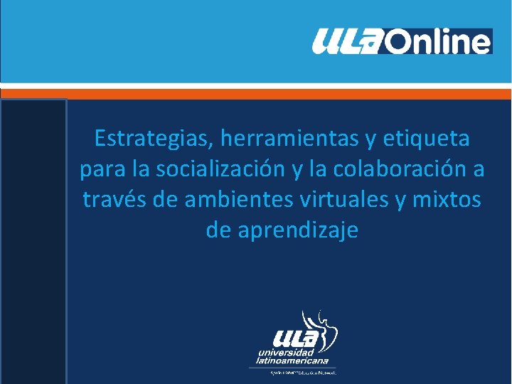 Estrategias, herramientas y etiqueta para la socialización y la colaboración a través de ambientes