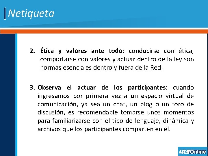 Netiqueta 2. Ética y valores ante todo: conducirse con ética, comportarse con valores y