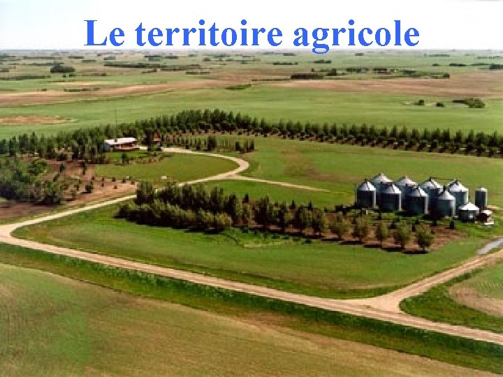 Le territoire agricole 