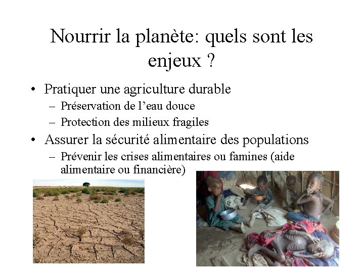 Nourrir la planète: quels sont les enjeux ? • Pratiquer une agriculture durable –