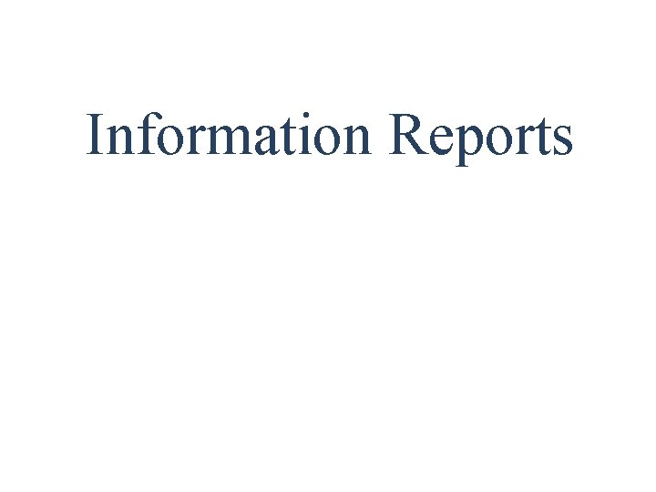 Information Reports 