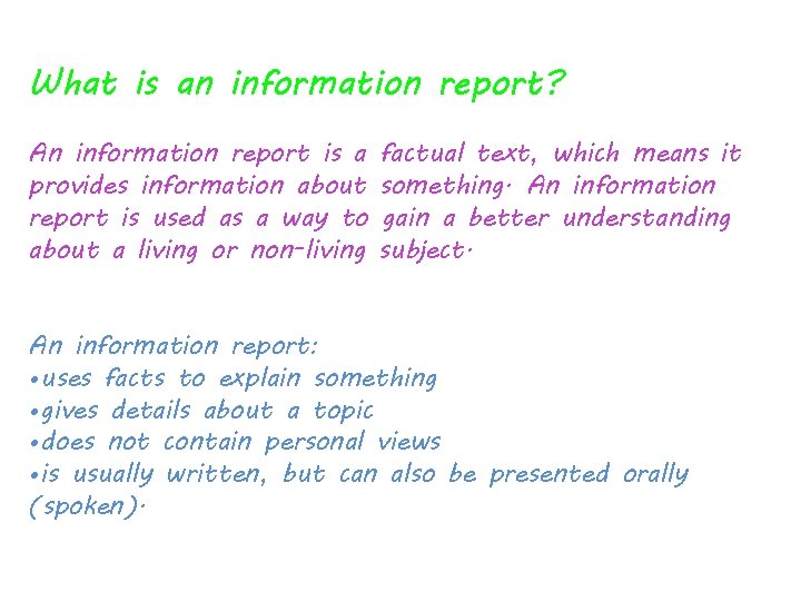 What is an information report? An information report is a provides information about report