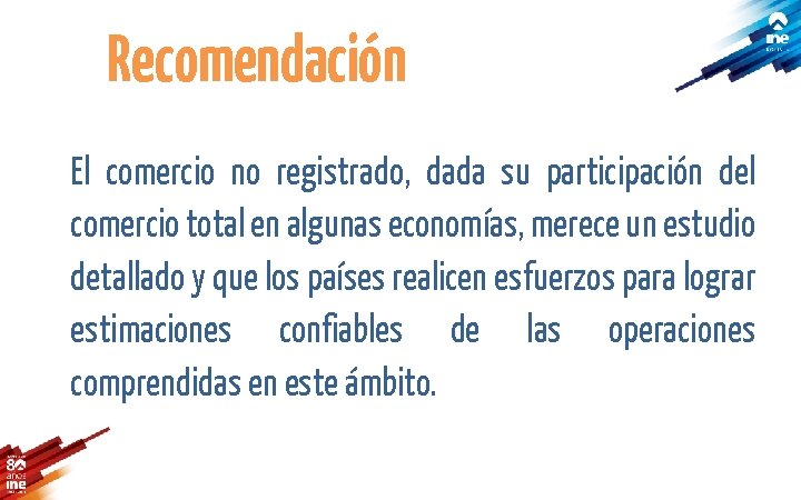 Recomendación El comercio no registrado, dada su participación del comercio total en algunas economías,