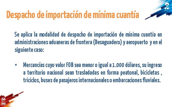 Despacho de importación de mínima cuantía Se aplica la modalidad de despacho de importación