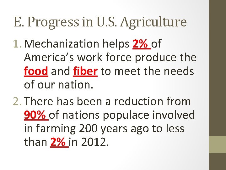 E. Progress in U. S. Agriculture 1. Mechanization helps 2% of America’s work force E. Progress in U. S. Agriculture 1. Mechanization helps 2% of America’s work force