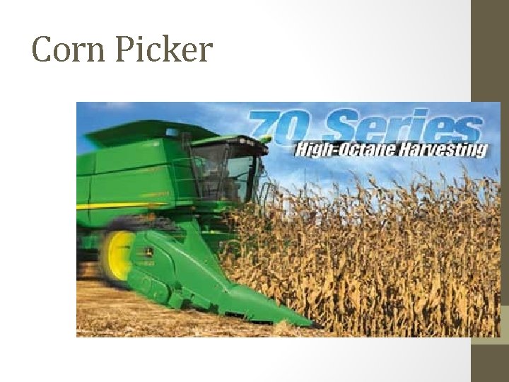 Corn Picker Corn Picker