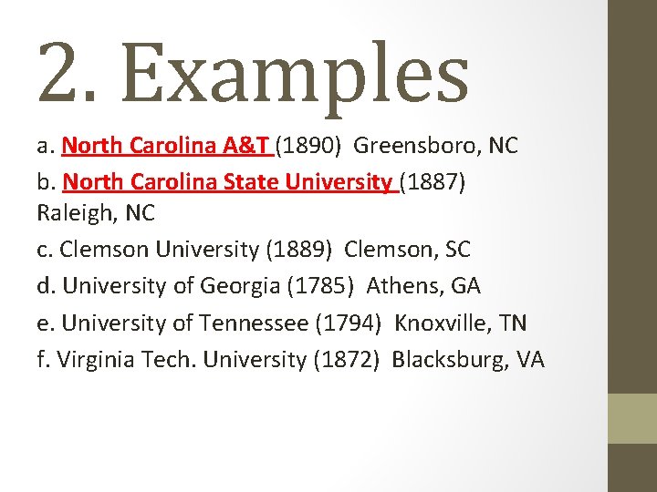 2. Examples a. North Carolina A&T (1890) Greensboro, NC b. North Carolina State University 2. Examples a. North Carolina A&T (1890) Greensboro, NC b. North Carolina State University