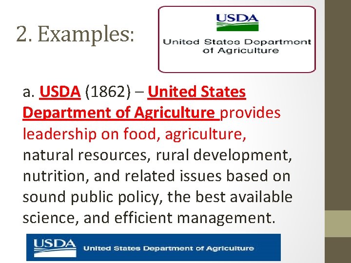 2. Examples: a. USDA (1862) – United States Department of Agriculture provides leadership on 2. Examples: a. USDA (1862) – United States Department of Agriculture provides leadership on
