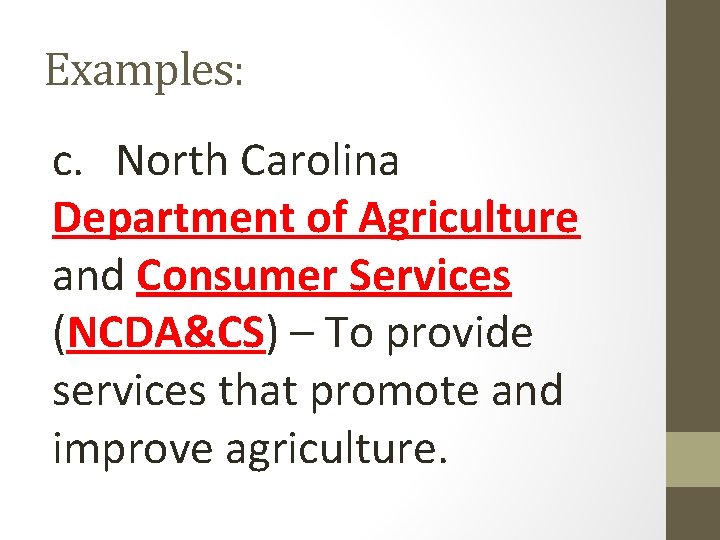 Examples: c. North Carolina Department of Agriculture and Consumer Services (NCDA&CS) – To provide Examples: c. North Carolina Department of Agriculture and Consumer Services (NCDA&CS) – To provide