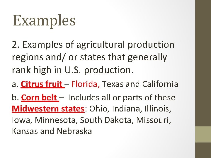 Examples 2. Examples of agricultural production regions and/ or states that generally rank high Examples 2. Examples of agricultural production regions and/ or states that generally rank high