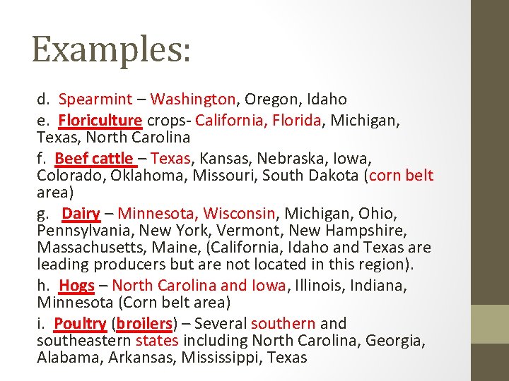 Examples: d. Spearmint – Washington, Oregon, Idaho e. Floriculture crops- California, Florida, Michigan, Texas, Examples: d. Spearmint – Washington, Oregon, Idaho e. Floriculture crops- California, Florida, Michigan, Texas,