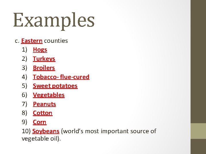 Examples c. Eastern counties 1) Hogs 2) Turkeys 3) Broilers 4) Tobacco- flue-cured 5) Examples c. Eastern counties 1) Hogs 2) Turkeys 3) Broilers 4) Tobacco- flue-cured 5)