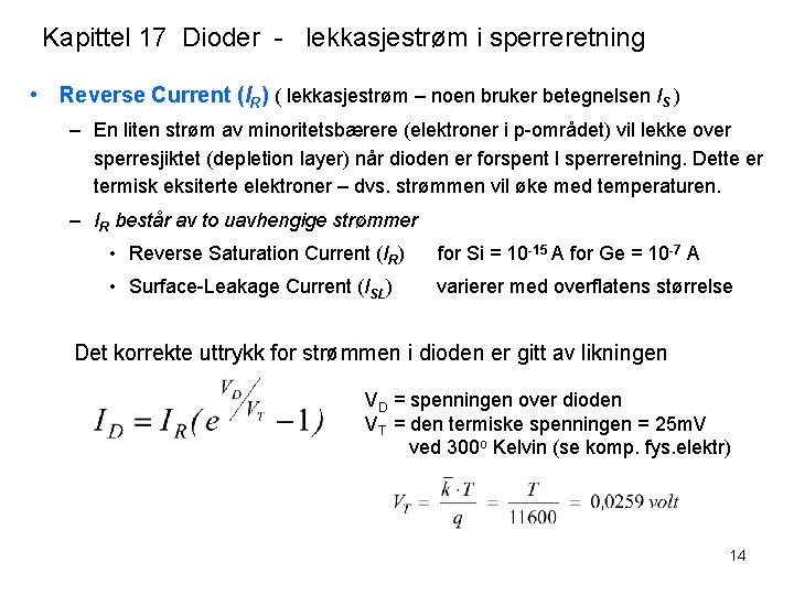 Kapittel 17 Dioder - lekkasjestrøm i sperreretning • Reverse Current (IR) ( lekkasjestrøm –