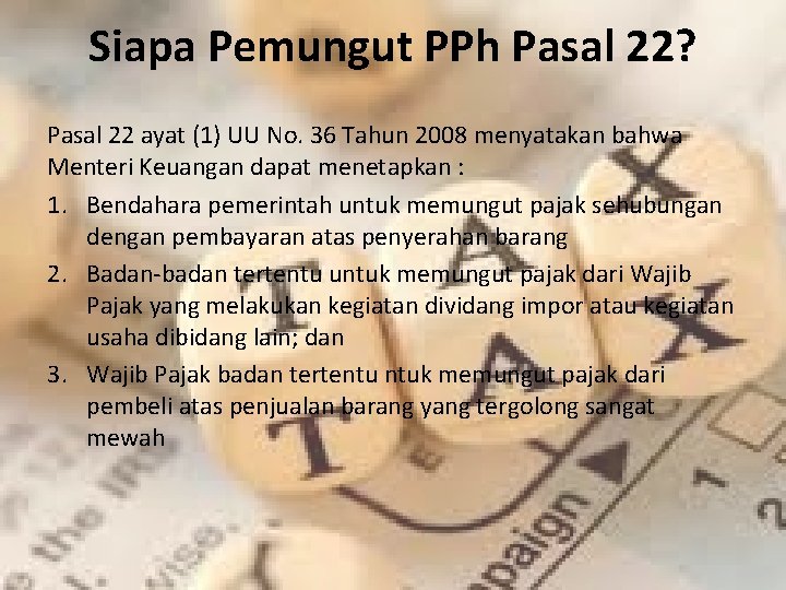 Siapa Pemungut PPh Pasal 22? Pasal 22 ayat (1) UU No. 36 Tahun 2008