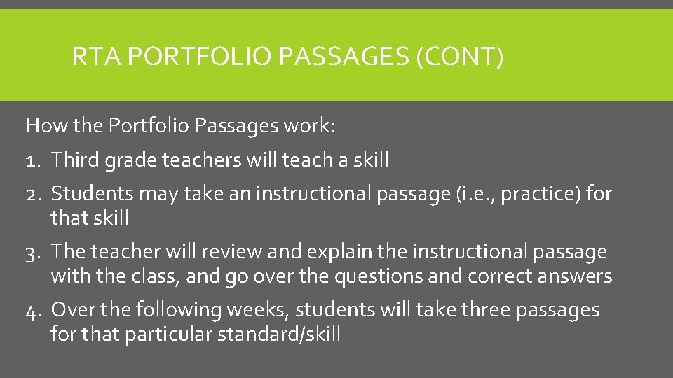 RTA PORTFOLIO PASSAGES (CONT) How the Portfolio Passages work: 1. Third grade teachers will