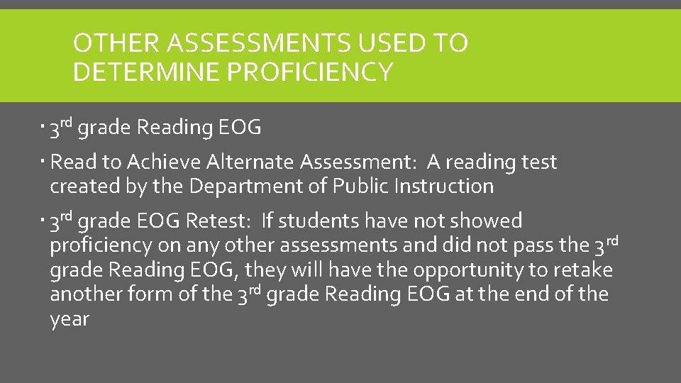 OTHER ASSESSMENTS USED TO DETERMINE PROFICIENCY 3 rd grade Reading EOG Read to Achieve
