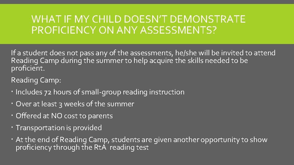 WHAT IF MY CHILD DOESN’T DEMONSTRATE PROFICIENCY ON ANY ASSESSMENTS? If a student does