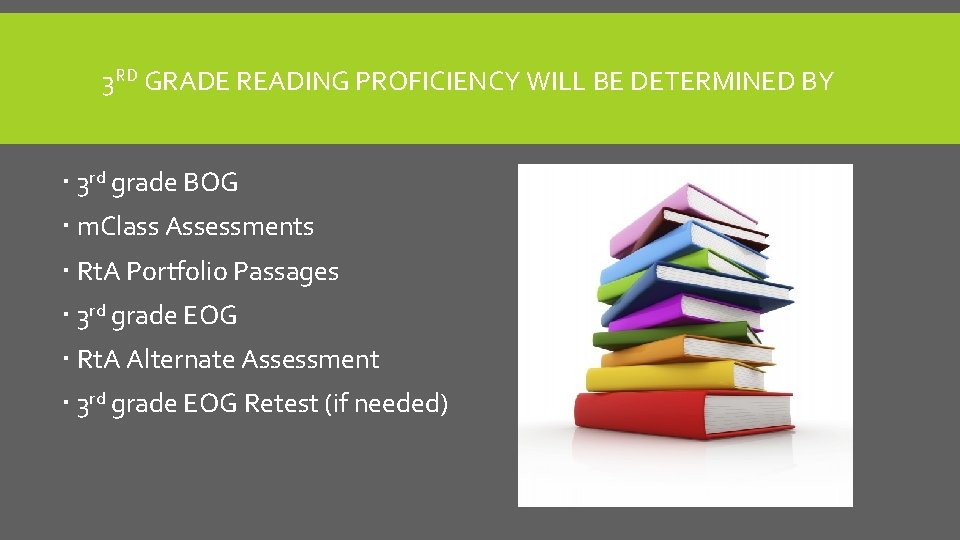 3 RD GRADE READING PROFICIENCY WILL BE DETERMINED BY 3 rd grade BOG m.