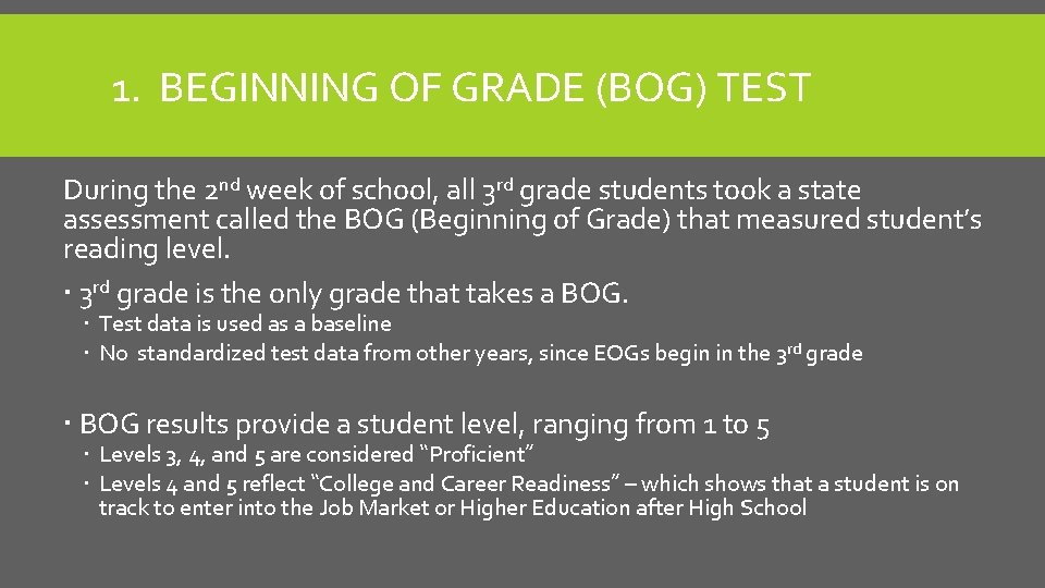 1. BEGINNING OF GRADE (BOG) TEST During the 2 nd week of school, all