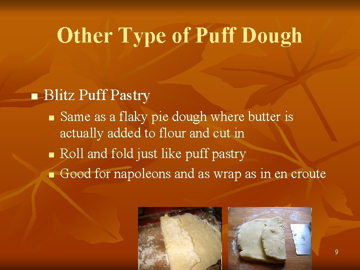 Other Type of Puff Dough n Blitz Puff Pastry n n n Same as