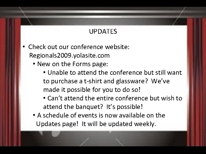 UPDATES • Check out our conference website: Regionals 2009. yolasite. com • New on