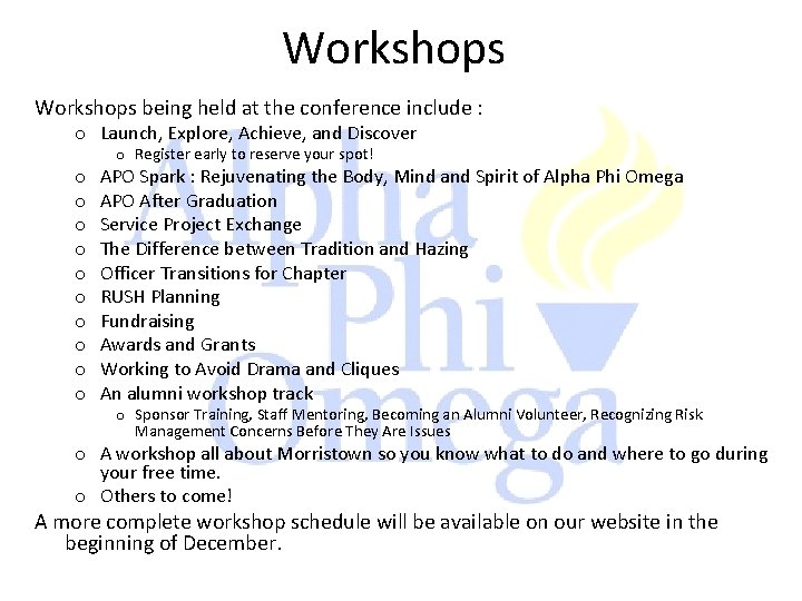 Workshops being held at the conference include : o Launch, Explore, Achieve, and Discover