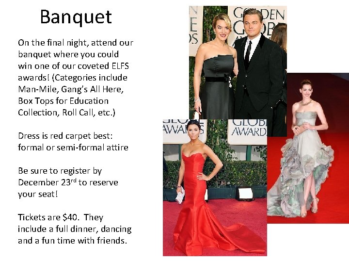 Banquet On the final night, attend our banquet where you could win one of