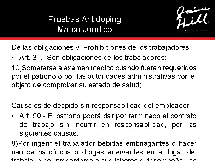 Pruebas Antidoping Marco Jurídico De las obligaciones y Prohibiciones de los trabajadores: • Art.