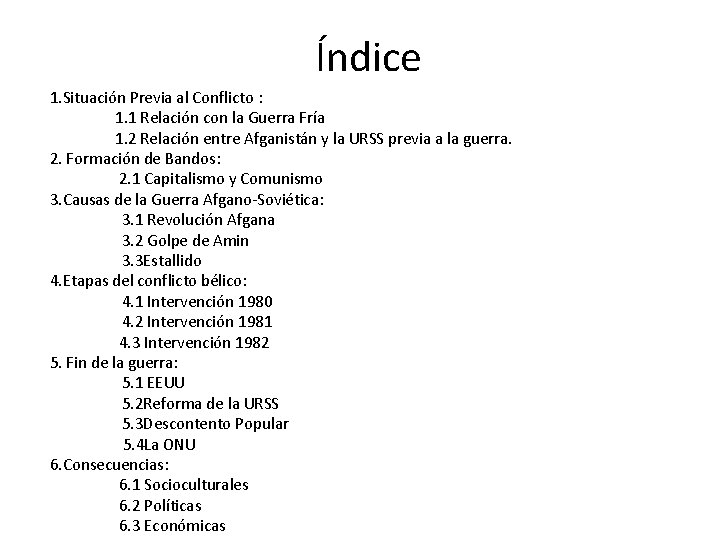 Índice 1. Situación Previa al Conflicto : 1. 1 Relación con la Guerra Fría