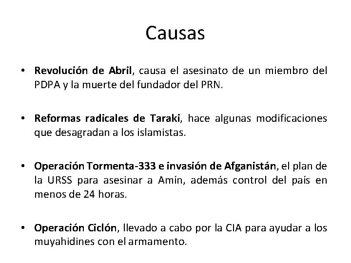 Causas • Revolución de Abril, causa el asesinato de un miembro del PDPA y