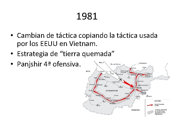 1981 • Cambian de táctica copiando la táctica usada por los EEUU en Vietnam.