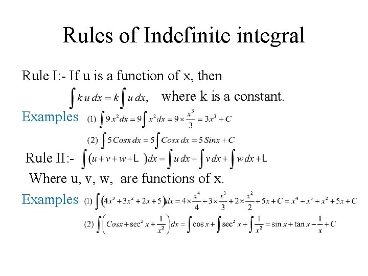 Rules of Indefinite integral Rule I: - If u is a function of x,