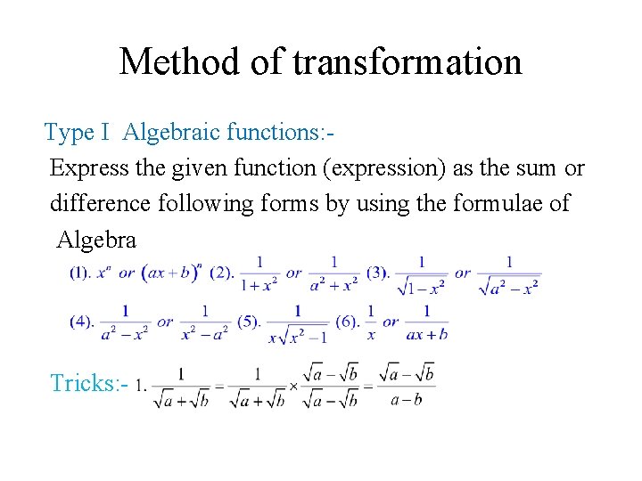 Method of transformation Type I Algebraic functions: Express the given function (expression) as the