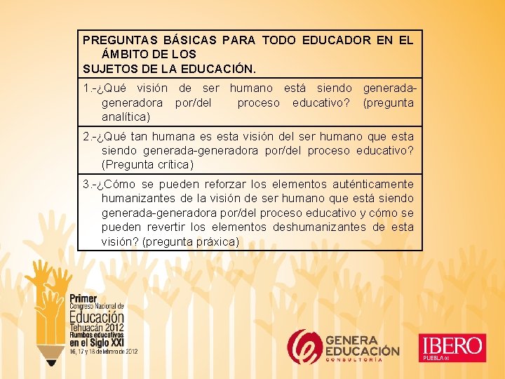 PREGUNTAS BÁSICAS PARA TODO EDUCADOR EN EL ÁMBITO DE LOS SUJETOS DE LA EDUCACIÓN.