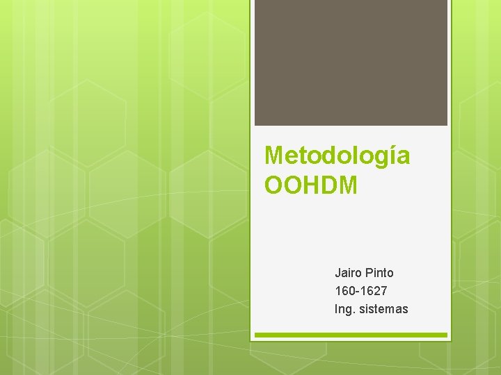 Metodología OOHDM Jairo Pinto 160 -1627 Ing. sistemas 