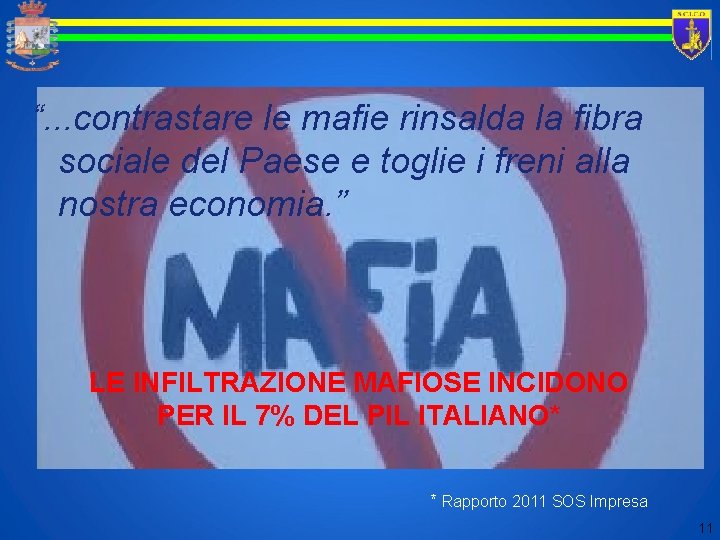 “. . . contrastare le mafie rinsalda la fibra sociale del Paese e toglie