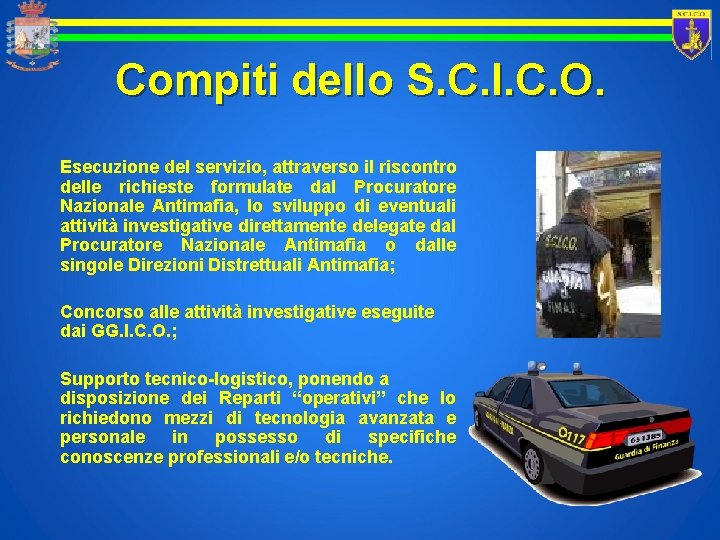 Compiti dello S. C. I. C. O. Esecuzione del servizio, attraverso il riscontro delle