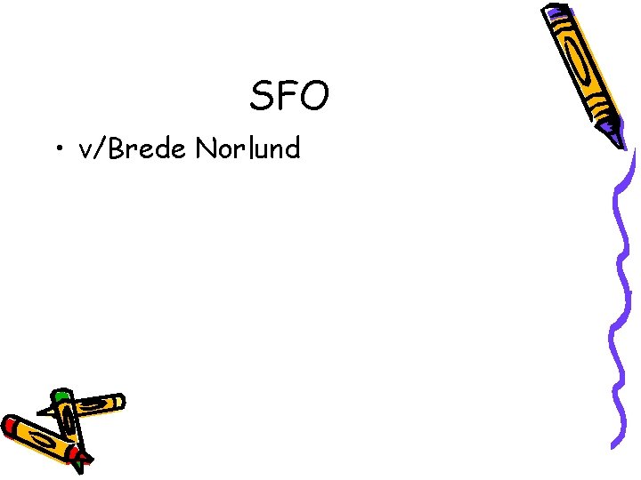 SFO • v/Brede Norlund 