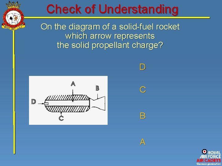 Check of Understanding On the diagram of a solid-fuel rocket which arrow represents the