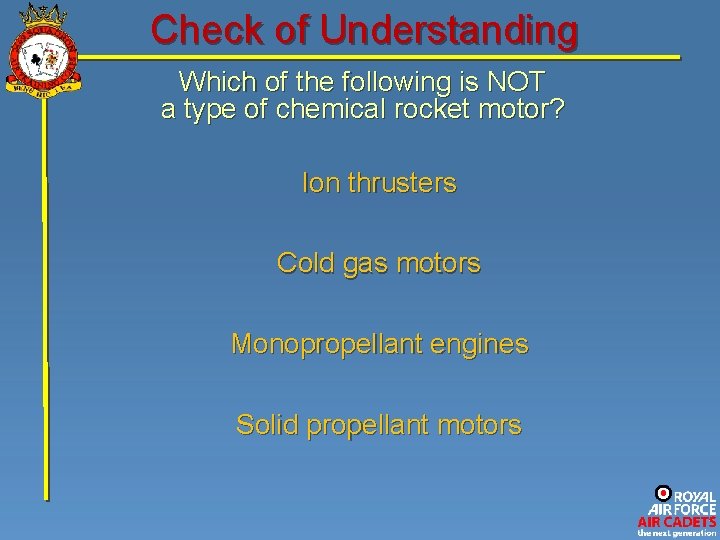 Check of Understanding Which of the following is NOT a type of chemical rocket