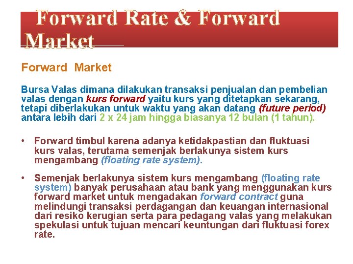  Forward Rate & Forward Market Bursa Valas dimana dilakukan transaksi penjualan dan pembelian