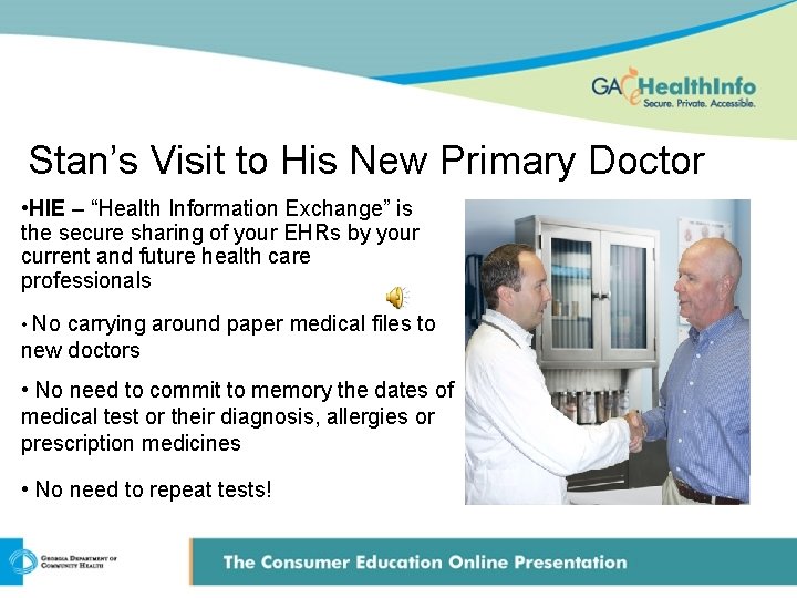 Stan’s Visit to His New Primary Doctor • HIE – “Health Information Exchange” is