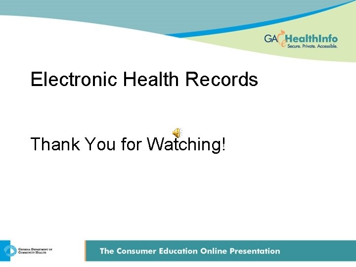 Electronic Health Records Thank You for Watching! 