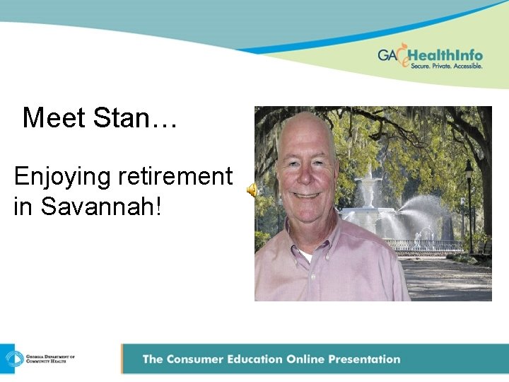 Meet Stan… Enjoying retirement in Savannah! 