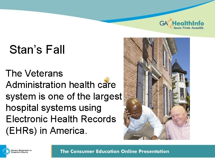 Stan’s Fall The Veterans Administration health care system is one of the largest hospital