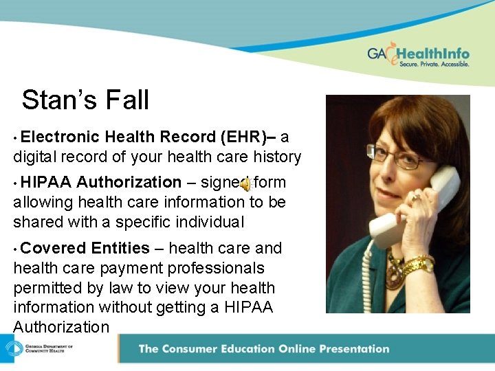 Stan’s Fall • Electronic Health Record (EHR)– a digital record of your health care