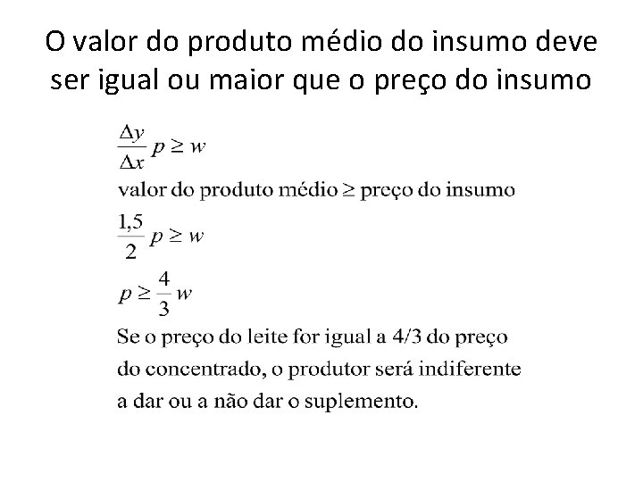 O valor do produto médio do insumo deve ser igual ou maior que o O valor do produto médio do insumo deve ser igual ou maior que o