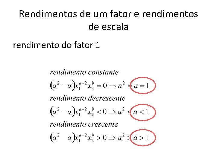 Rendimentos de um fator e rendimentos de escala rendimento do fator 1 Rendimentos de um fator e rendimentos de escala rendimento do fator 1